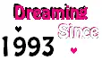 Dreaming since 1993