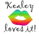 Kealey Loves it!