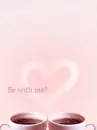BE WITH ME