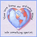 Your Love makes the World special
