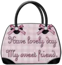 Have a lovely day my sweet friend.