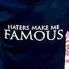 haters make me famous