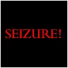 SEIZURE TIME!!!!!!