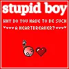 stupid boy