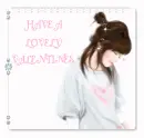 HAVE ALOVELY VALENTINES