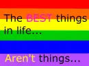 The best things in life...