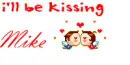i'll be kissing Mike