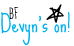 Devyn's On!