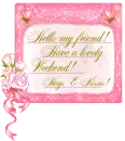 Have A Lovely weekend!