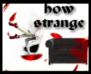 hopw strange