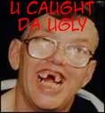 Ugly