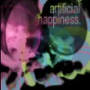 ARTIFICIAL HAPPINESS
