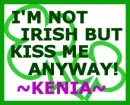 Not Irish Kiss Me Anyway