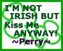 Not Irish Kiss Me Anyway