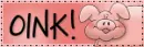 OINK!