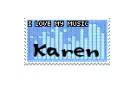 i love my music - Karen