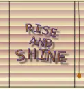 Rise and shine