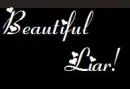 Beautiful liar