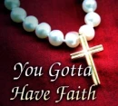 You Gotta Have Faith
