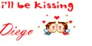i'll be kissing Diego