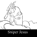 SNIPER JESUS!
