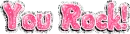You Rock!