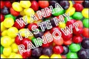 taste my rainbow