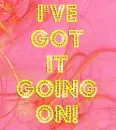 got it goin on