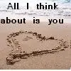 All I think about is you.