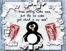 Coke sniffing penguin