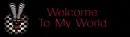 welcome to my world