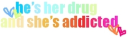 her drug