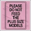 dont feed the plus sized models