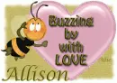 Buzzing By With Love- Allison