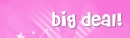 big deal-pink