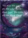 I'll Kiss You and Love You ....