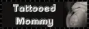 Tattooed Mommy