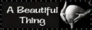 A beautiful thing
