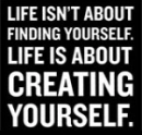 LIFE ISN'T ABOUT FINDING YOURSEFL