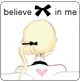 believe me
