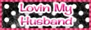 Lovin my husband