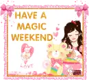 have a magic weekend