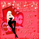 Valentine My Songs Are For You