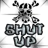 shut up