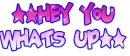 whats up