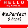 Ms.Perfect..
