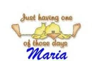 maria-having one of those days