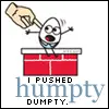 i pushed humpty