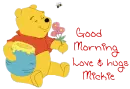 Good Morning Love & hugs Mickie