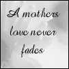 Mother's love never fades